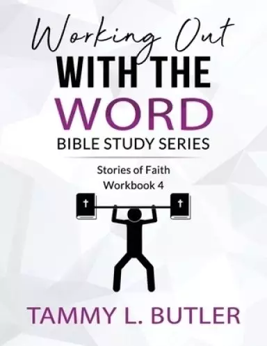 Working Out With The Word Bible Study Series: Stories of Faith