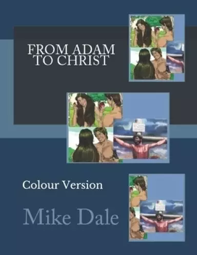 From Adam To Christ: Colour Version