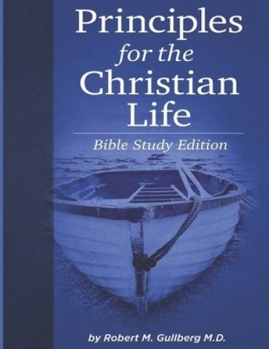 Principles for the Christian Life: Bible Study Edition