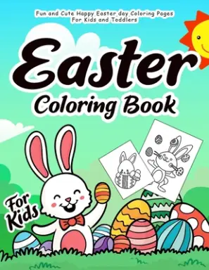 Easter Coloring Book for Kids: 55 Fun and Easy Easter Coloring Pages Easter Book for Kids Easter Gift for Kids, Toddlers and Preschool