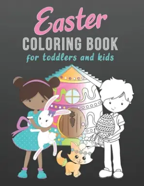 Easter Coloring Book for Toddlers and Kids: Dark Pages Make the Colors Pop (30 Pictures)