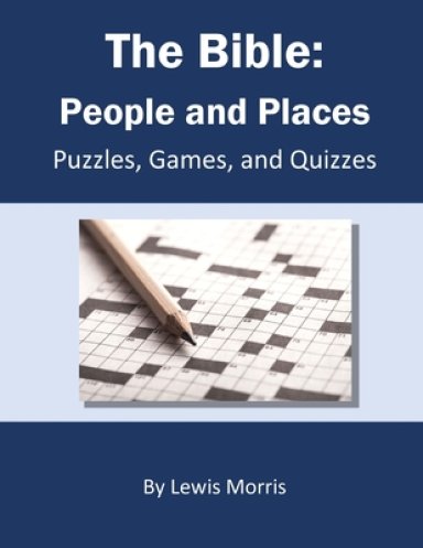 The Bible: People and Places: Puzzles, Games, and Quizzes