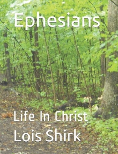 Ephesians: Life In Christ