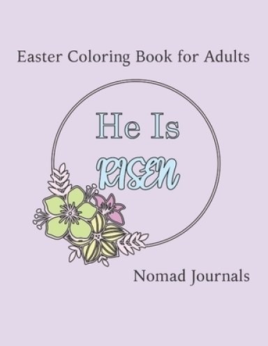 He is Risen: Easter Coloring Book for Adults