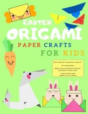 Easter Origami Paper Crafts For Kids: Easter Cut-Out Activities For Kids 4-8 Ages Colorful Book Coloring and Cutting Decorations