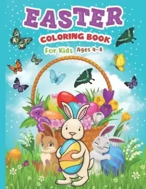 Easter Coloring Book For Kids Ages 4-8         : A Collection Of Fun And Funny Amazing Easter Coloring Book Unique And High Quality Coloring Pages For