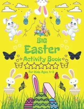 Big Easter Activity Book for Kids Ages 4-8: Includes Sudoku and drawing pages for toddlers - Fun for creative preschoolers, boys and girls - Easy maze