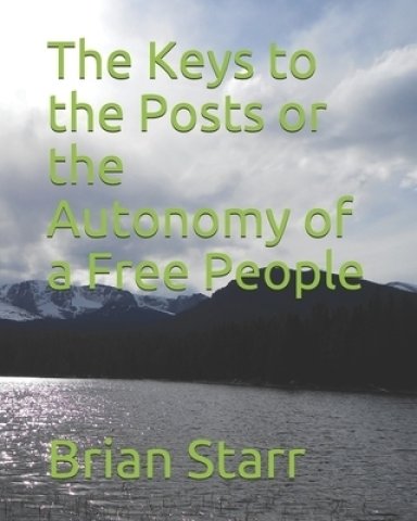 The Keys to the Posts or the Autonomy of a Free People