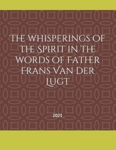 The whisperings of the Spirit in the words of Father Frans Van der Lugt