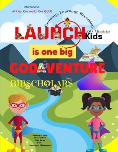 Launch Kids God-Adventure: Forgiveness & Repentance