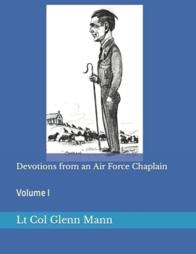 Devotions from an Air Force Chaplain: Volume I