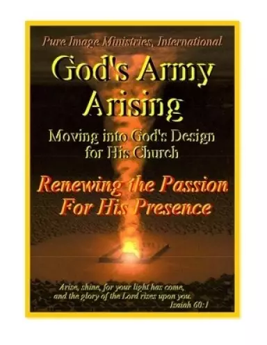 God's Army Arising: Moving Into God's Design For His Church