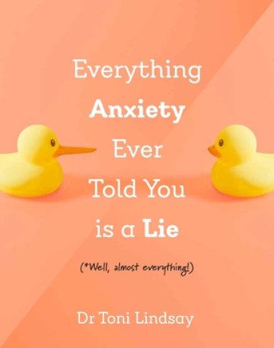 Everything Anxiety Ever Told You Is A Lie