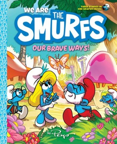 We Are The Smurfs: Our Brave Ways! (we Are The Smurfs Book 4)