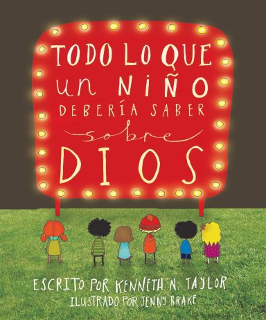 Todo lo que un niño debería saber sobre Dios