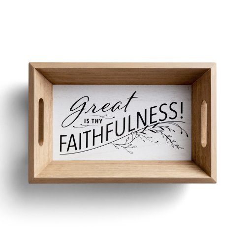 Tray-Great Is Thy Faithfulness ( 14" x 7" x 3")