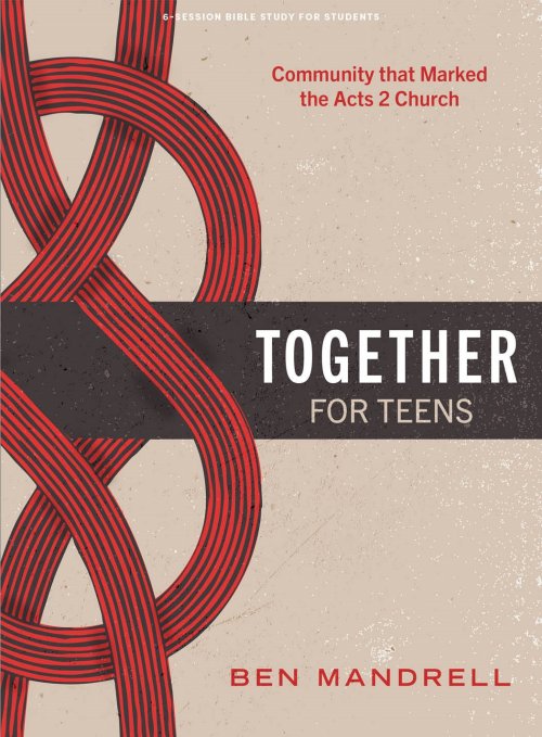 Together - Teen Bible Study Book - Community That Marks The Acts 2 Church