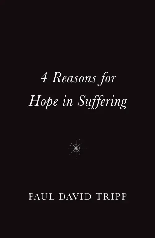 4 Reasons for Hope in Suffering (10-pack)