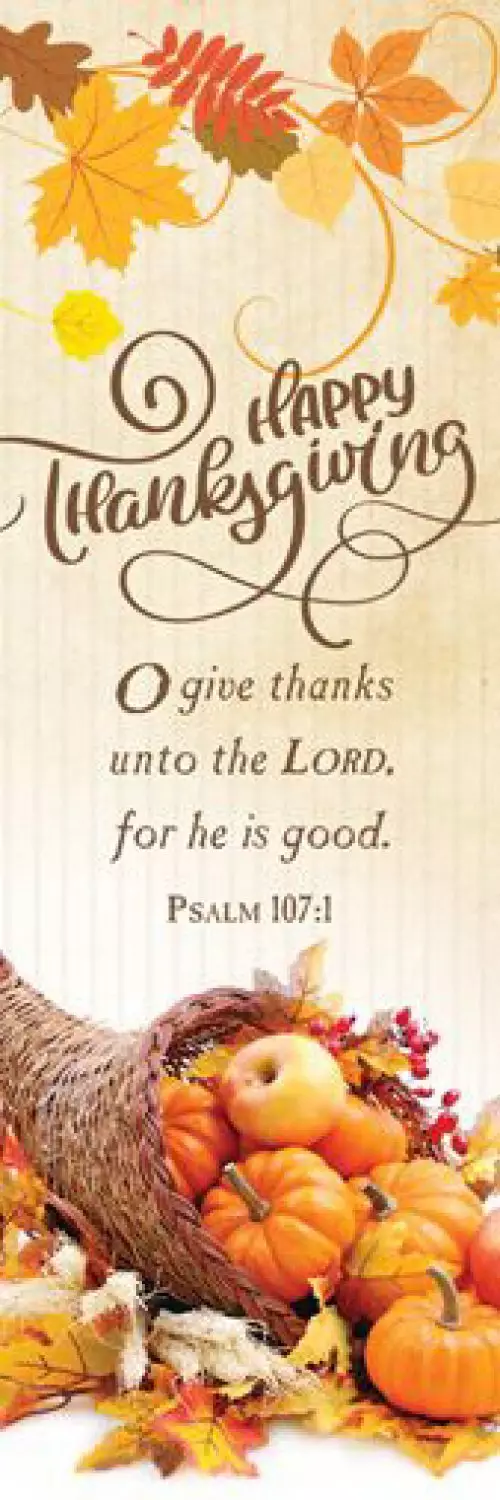 Bookmark-Happy Thanksgiving (Psalm 107:1  KJV) (Pack Of 25)