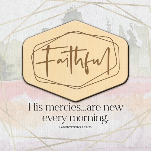 Plaque-Meadow Wood-Faithful-His Mercies (6 x 6)