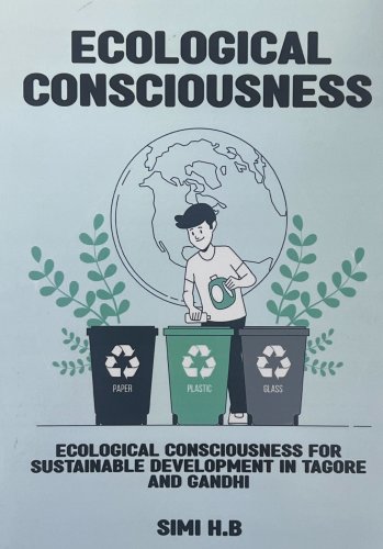 Ecological Consciousness for Sustainable Development in Tagore and Gandhi