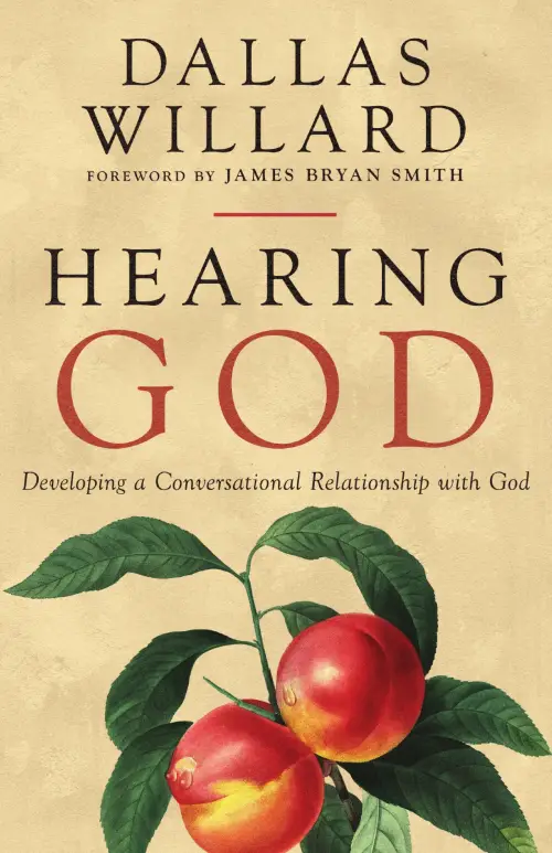 Hearing God: Developing a Conversational Relationship with God