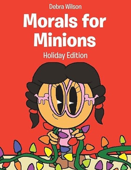 Morals for Minions: Holiday Edition