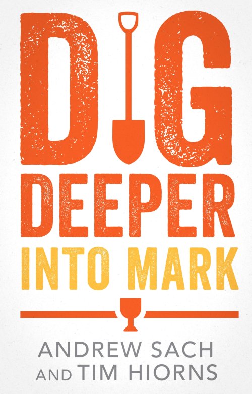 Dig Deeper into Mark