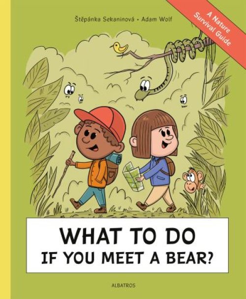 What to Do If You Meet a Bear?: A Nature Survival Guide