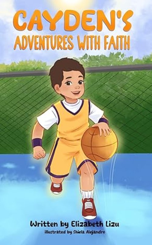 Cayden's Adventures with Faith: A Chapter Book that Builds Confidence