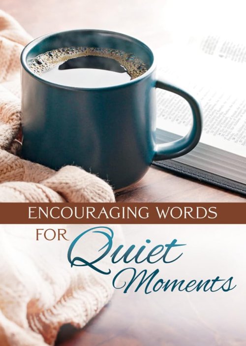 Encouraging Words for Quiet Moments