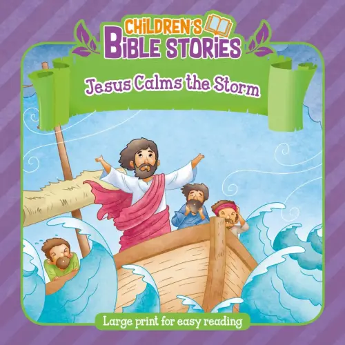 Children's Bible Stories: Jesus Calms the Storm