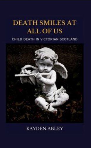 Death Smiles at All of Us: Child Death in Victorian Scotland