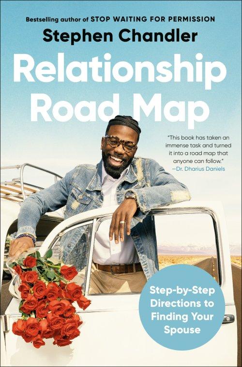 Relationship Road Map: Turn by Turn Directions to Finding Your Spouse