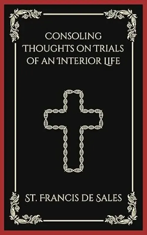 Consoling Thoughts on Trials of an Interior Life