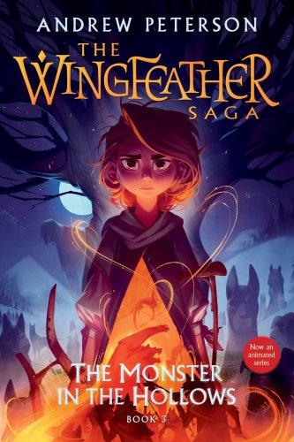 The Monster in the Hollows: The Wingfeather Saga Book 3