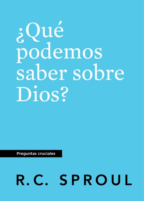 ¿Qué podemos saber saber sobre Dios?, Spanish Edition