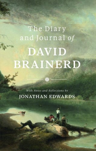 The Diary and Journal of David Brainerd