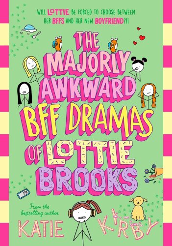 Majorly Awkward BFF Dramas Of Lottie Brooks