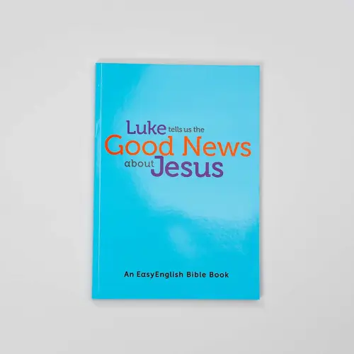 Luke tells us the Good News about Jesus (EasyEnglish)