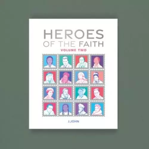 Heroes of the Faith: Volume Two