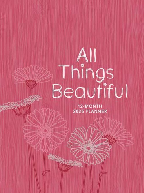 All Things Beautiful 12-Month 2025 Planner