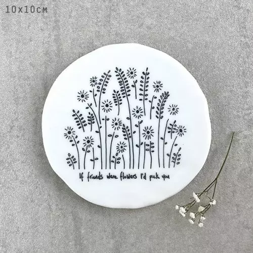 If Friends Were Flowers Coaster