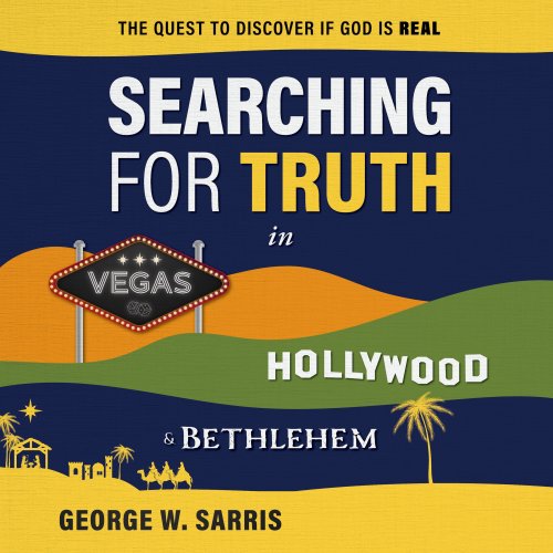 Searching for Truth in Vegas, Hollywood & Bethlehem