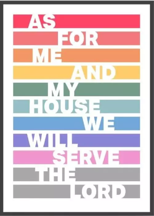 As For Me And My House - Joshua 24:15 A4 Print - Rainbow