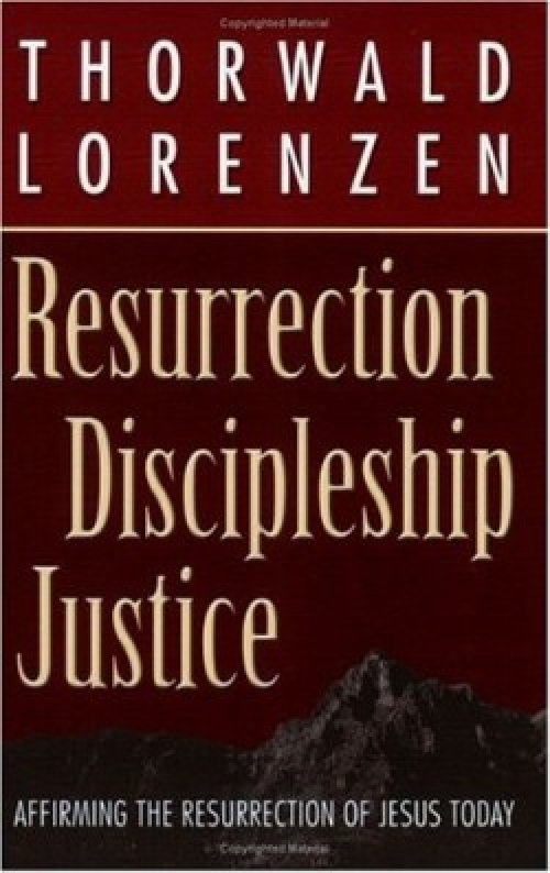 Resurrection, Discipleship, Justice: Affirming the Resurrection of Jesus Christ for Today