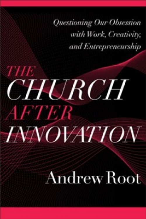 The Church after Innovation (Ministry in a Secular Age Book #5)