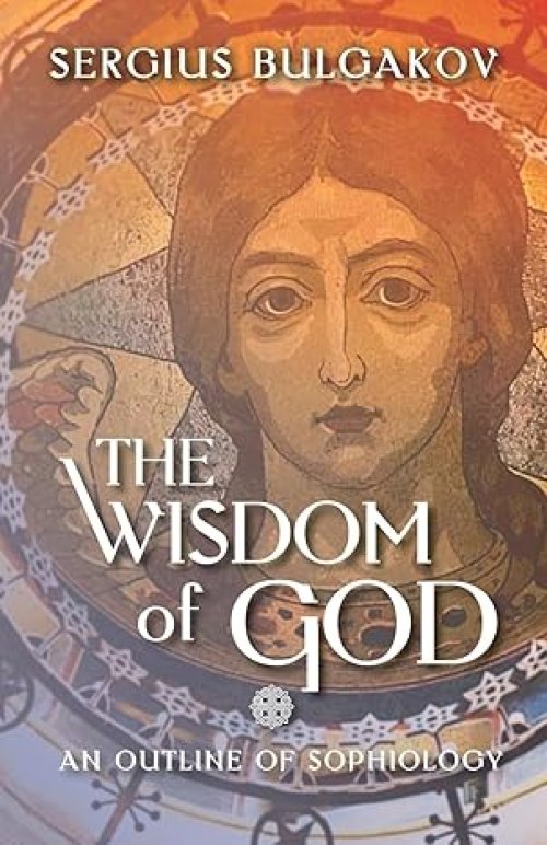 The Wisdom of God: An Outline of Sophiology