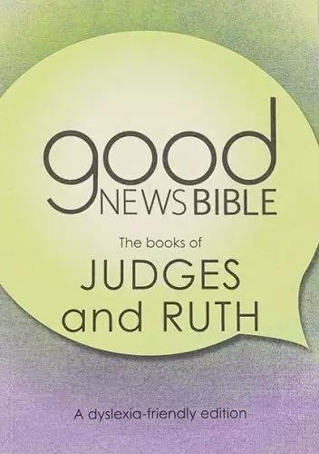 Judges and Ruth Dyslexia-Friendly Edition Good News Bible (GNB)