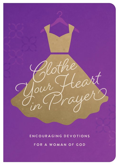 Clothe Your Heart in Prayer